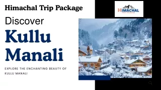 Explore the Enchanting Beauty of Kullu Manali