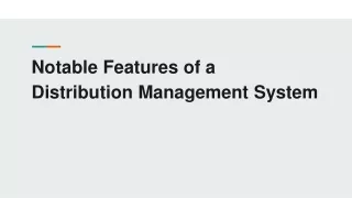 Notable Features of a Distribution Management System