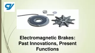 Electromagnetic Brakes: Past Innovations, Present Functions