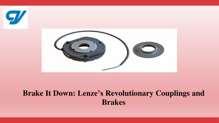 brake it down lenze s revolutionary couplings