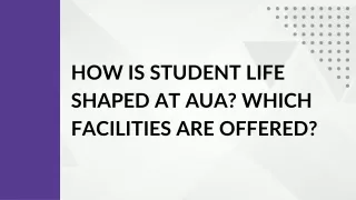 How is Student Life Shaped at AUA? Which Facilities are Offered?