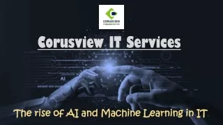 The rise of Artificial Intelligence and Machine Learning in IT.