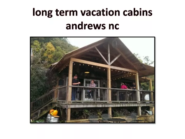 long term vacation cabins andrews nc