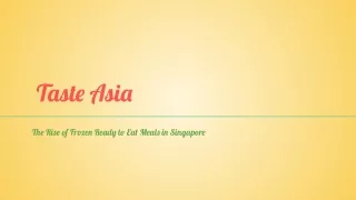 Taste Asia - The Rise of Frozen Ready to Eat Meals in Singapore