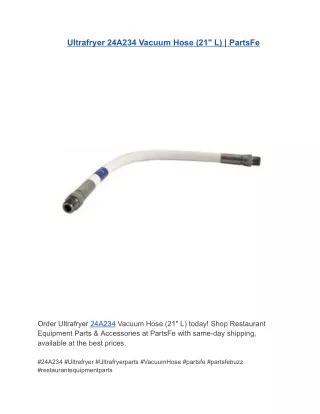 Ultrafryer 24A234 Vacuum Hose (21 L)  PartsFe