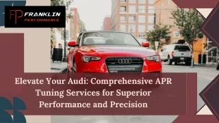 Elevate Your Audi Comprehensive APR Tuning Services for Superior Performance and Precision