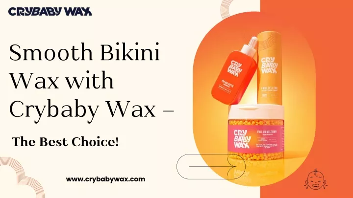 smooth bikini wax with crybaby wax