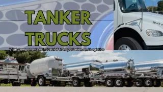 Tanker Trucks Vital Components in Industrial Transportation and Logistics