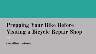 Coastline Leisure - Prepping Your Bike Before Visiting a Bicycle Repair Shop