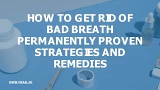 How to Get Rid of Bad Breath Permanently Proven Strategies and Remedies