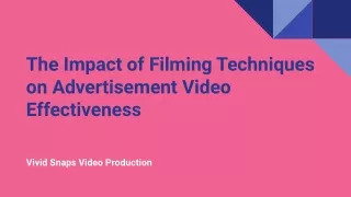 The Impact of Filming Techniques on Advertisement Video Effectiveness