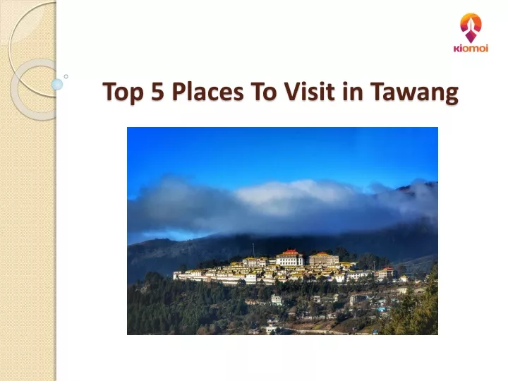 top 5 places to visit in tawang