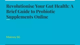 Revolutionise Your Gut Health: A Brief Guide to Probiotic Supplements Online