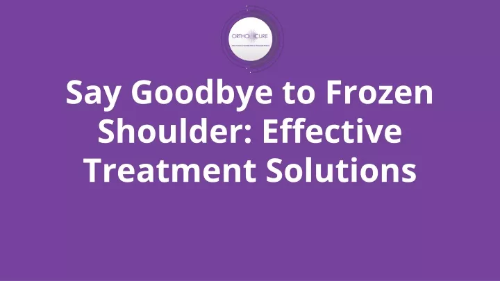 say goodbye to frozen shoulder effective treatment solutions