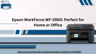 Epson WorkForce WF-2950 Perfect for Home or Office