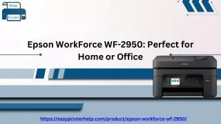 Epson WorkForce WF-2950 Perfect for Home or Office