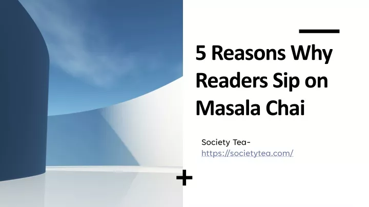 5 reasons why readers sip on masala chai