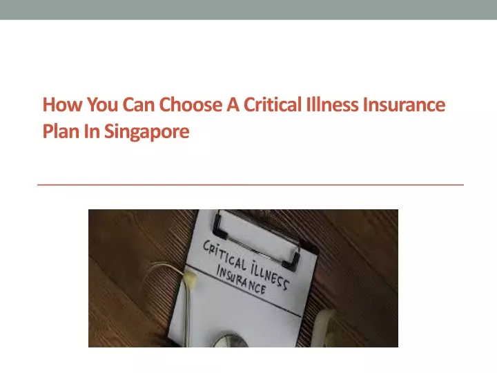 how you can choose a critical illness insurance plan in singapore