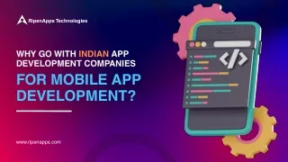 Why Go With Indian App Development Companies for Mobile App Development?