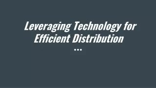 Leveraging Technology for efficient distribution