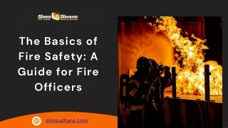 The Basics of Fire Safety A Guide for Fire Officers