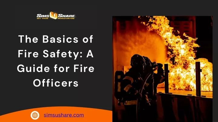 the basics of fire safety a guide for fire