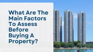 What Are The Main Factors To Assess Before Buying A Property