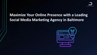 Maximize Your Online Presence with a Leading Social Media Marketing Agency in Baltimore