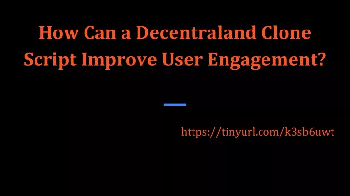 how can a decentraland clone script improve user engagement