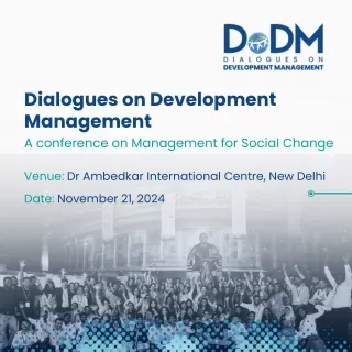 Dialogues on Development Management (DoDM) 2024: A Conference on Management for