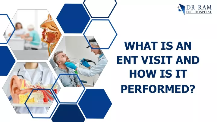 what is an ent visit and how is it performed