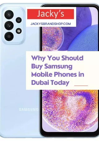 Why You Should Buy Samsung Mobile Phones in Dubai Today - Jackys Brand Shop