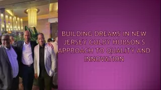 Building Dreams in New Jersey: Colby Hobson's Approach to Quality and Innovation