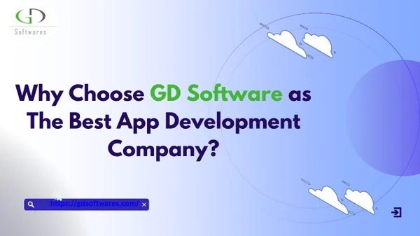 Gd Development PPT - Why Choose GD Software as The Best App Development Company ...