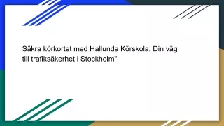 Säkra körkortet med Hallunda Körskola_ Din väg till trafiksäkerhet i Stockholm_