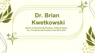 Dr. Brian Kwetkowski - An Inspiring Catalyst From Rhode Island