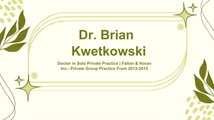 dr brian kwetkowski