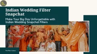 Make Your Big Day Unforgettable with Indian Wedding Snapchat Filters.