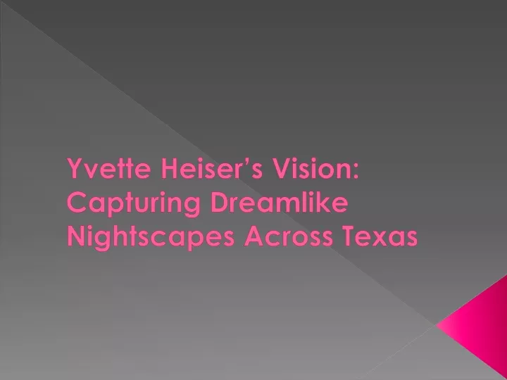 yvette heiser s vision capturing dreamlike nightscapes across texas