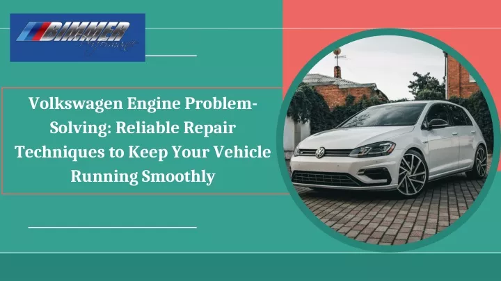 volkswagen engine problem solving reliable repair