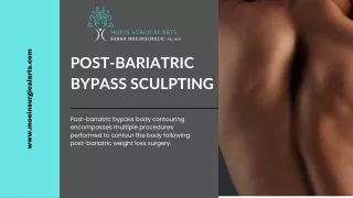 Top Post-bariatric Bypass Sculpting Procedures -  Moein Surgical Arts