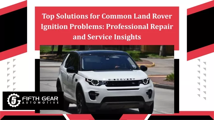 top solutions for common land rover ignition