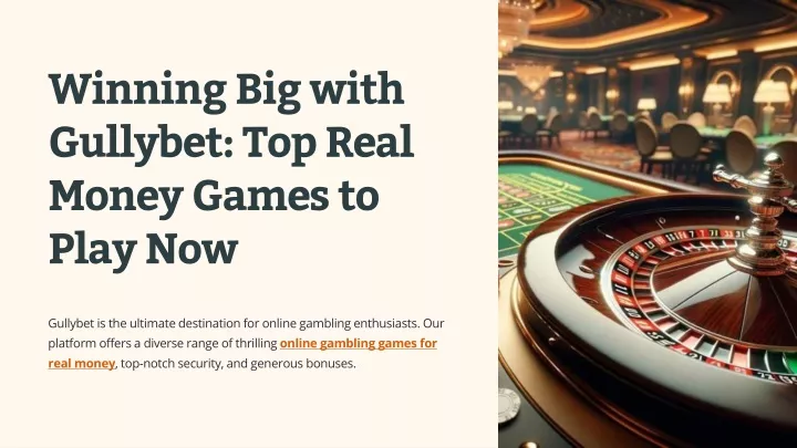 winning big with gullybet top real money games