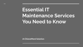 A-ChieveMent Solution - Essential IT Maintenance Services You Need to Know