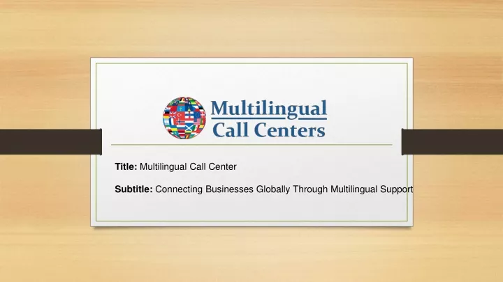 title multilingual call center subtitle connecting businesses globally through multilingual support