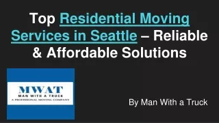 Top Residential Moving Services in Seattle – Reliable & Affordable Solutions