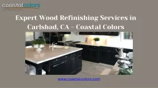 Expert Wood Refinishing Services in Carlsbad, CA - Coastal Colors