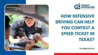 How Defensive Driving Can Help You Contest A Speeding Ticket In Texas