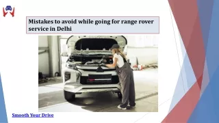 Mistakes to avoid while going for range rover service in Delhi