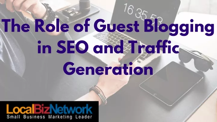 the role of guest blogging in seo and traffic